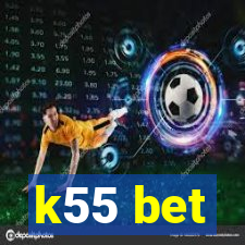 k55 bet